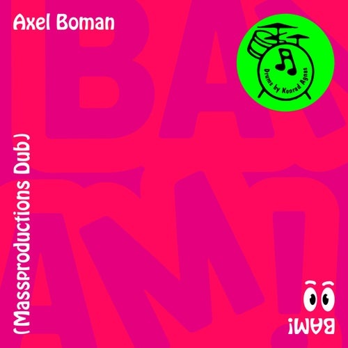 Axel Boman - BAM! (Massproductions Dub) [BAM001]  Artist: Axel Boman  Title: BAM! (Massproductions Dub) Genre: House Label: Studio Barnhus Quality: 320 kbps  Axel Boman - BAM! (Massproductions Dub)